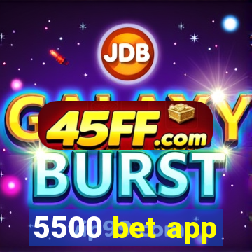 5500 bet app